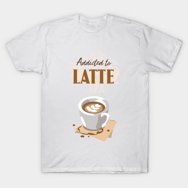 Addicted to latte with latte cup T-Shirt by coffeewithkitty